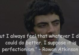 27 Most Inspirational Quotes of Actor Rowan Atkinson